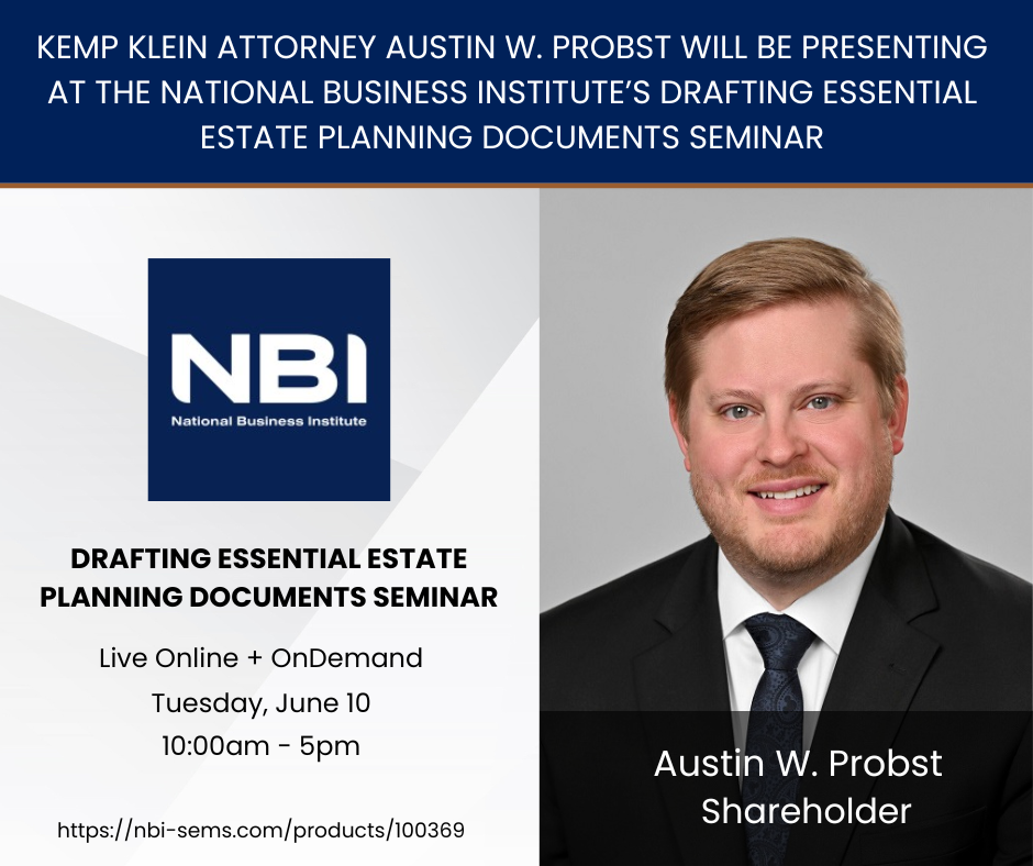 Kemp Klein Attorney Austin W. Probst Will Be Presenting at National Business Institute’s Drafting Essential Estate Planning Documents Seminar