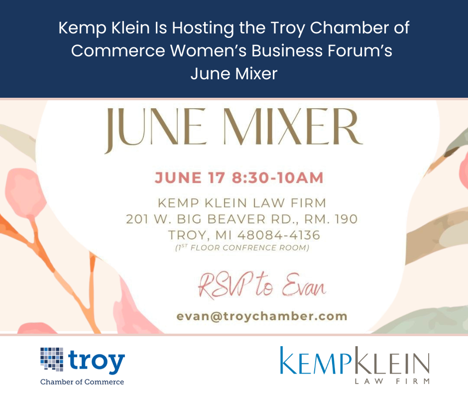 Kemp Klein is Hosting the Troy Chamber of Commerce Women’s Business Forum’s June Mixer