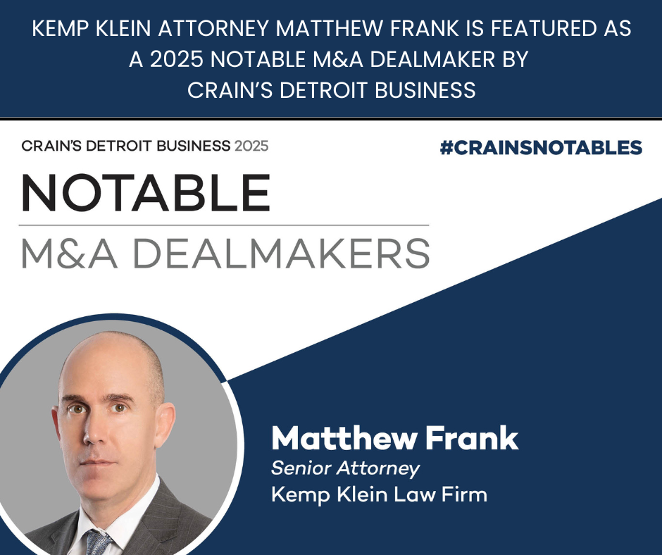 Kemp Klein Attorney Matthew Frank Is Featured as a 2025 Notable M&A Dealmaker by Crain’s Detroit Business