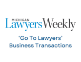 Michigan Lawyers Weekly Go To Lawyers Businss Transactions Image -25